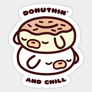 Donuthin' and Chill Sticker